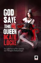 Couverture du livre « God save the queen » de Kate Locke aux éditions Orbit