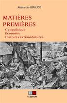 Couverture du livre « Matières premières : Géopolitique, économie, histoires extraordinaires » de Alessandro Giraudo aux éditions Va Press