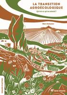 Couverture du livre « La transition agroécologique » de Marc Dufumier aux éditions Terre Vivante