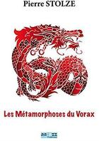 Couverture du livre « Les metamorphoses du vorax » de Pierre Stolze aux éditions Rroyzz