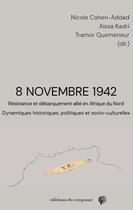 Couverture du livre « 8 novembre 1942 ; résistance et débarquement allié en Afrique du nord » de  aux éditions Croquant