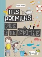 Couverture du livre « Mes premiers pas à la pêche » de Patrick Guillotte aux éditions Grenouille