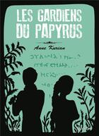 Couverture du livre « Les gardiens du papyrus » de Anne Kurian aux éditions Quasar