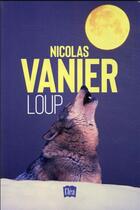 Couverture du livre « Loup » de Nicolas Vanier aux éditions Xo