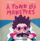 Couverture du livre « A fond les manettes - livre cd / mp3 / braille / gros caract » de Scotto/Rousseau aux éditions Benjamins Media