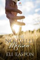 Couverture du livre « Men of lancaster t.1 ; une nouvelle moisson » de Eli Easton aux éditions Mxm Bookmark