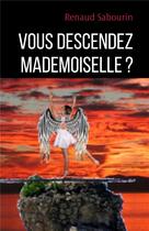 Couverture du livre « Vous desccendez mademoiselle ? » de Renaud Sabourin aux éditions Iggybook