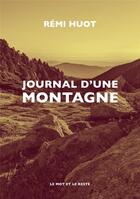Couverture du livre « Journal d'une montagne » de Huot Remi aux éditions Le Mot Et Le Reste