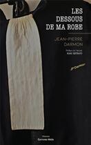Couverture du livre « Les dessous de ma robe » de Jean-Pierre Darmon aux éditions Editions Maia