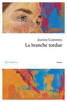 Couverture du livre « La branche tordue » de Jeanine Cummins aux éditions Philippe Rey