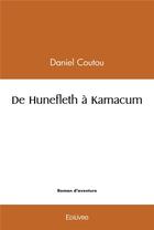Couverture du livre « De hunefleth a karnacum » de Coutou Daniel aux éditions Edilivre