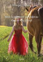 Couverture du livre « Maya la princesse au chapeau rose et son cheval » de Chekpo Edwige aux éditions Edilivre