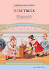 Couverture du livre « Bébé trucs » de Pelle-Douel-C aux éditions Marabout