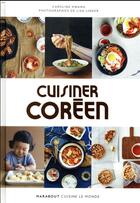 Couverture du livre « Cuisiner coréen » de Wang Caroline aux éditions Marabout