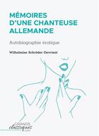 Couverture du livre « Mémoires d'une chanteuse allemande » de Wilhelmine Schroder-Devrient aux éditions Grandsclassiques.com