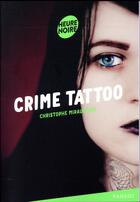 Couverture du livre « Crime tattoo » de Christophe Miraucourt aux éditions Rageot