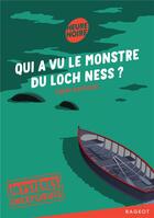 Couverture du livre « Mystères inexpliqués Tome 3 : qui a vu le monstre du Loch Ness ? » de Sarah Barthere aux éditions Rageot