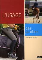 Couverture du livre « L'usage des jambes » de Guillaume Henry aux éditions Belin Equitation