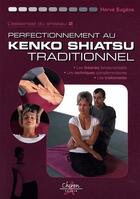 Couverture du livre « L'essentiel du shiatsu t.2 ; perfectionnement au kenko shiatsu traditionnel » de Herve Eugene aux éditions Actea