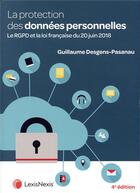 Couverture du livre « La protection des données personnelles (4e édition) » de Guillaume Desgens-Pasanau aux éditions Lexisnexis