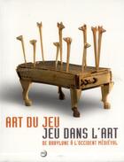 Couverture du livre « Art du jeu, jeu dans l'art ; de Babylone à l'occident médieval » de  aux éditions Reunion Des Musees Nationaux