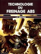 Couverture du livre « Technologie du freinage ABS (2e édition) » de J-Philippe Brothier aux éditions Etai