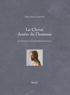 Couverture du livre « Le Christ, destin de l'homme » de Lafitte Jean aux éditions Mame