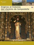 Couverture du livre « Origines et histoire des chemins de compostelle. » de Jacques Chocheyras aux éditions Ouest France