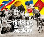 Couverture du livre « Le cyclisme, une histoire populaire » de Pascal Sergent aux éditions Ouest France
