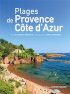Couverture du livre « Plages de Provence Côte d'Azur » de Camille Moirenc et Elisabeth Bonnefoi aux éditions Ouest France