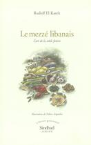 Couverture du livre « Le mezzé libanais ; l'art de la table » de Rudolf El Karell aux éditions Sindbad