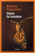 Couverture du livre « Dans la lumière » de Barbara Kingsolver aux éditions Rivages