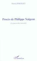 Couverture du livre « PROCÈS DE PHILIPPE NAIGEON : La paranoïa menottée » de Patrick Pognant aux éditions L'harmattan