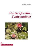 Couverture du livre « Marise Querlin, l'énigmatique » de Larrere Michele aux éditions Societe Des Ecrivains