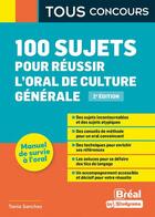 Couverture du livre « 100 sujets pour réussir l'oral de culture générale » de Tania Sanchez aux éditions Breal