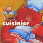 Couverture du livre « Girofle, le chat cuisinier » de Suzanne Watts et Marjorie Newman aux éditions Piccolia