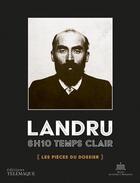 Couverture du livre « Landru, 6h10 temps clair » de Eric Yung aux éditions Telemaque