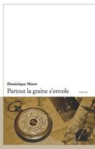 Couverture du livre « Partout la graine s'envole » de Dominique Moret aux éditions Editions Du Panthéon