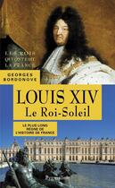 Couverture du livre « Louis XIV » de Georges Bordonove aux éditions Pygmalion