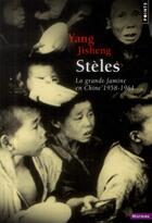 Couverture du livre « Stèles ; la grande famine en Chine (1958-1961) » de Ji Sheng Yang aux éditions Points