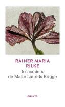 Couverture du livre « Les cahiers de Malte Laurids Brigge » de Rainer Maria Rilke aux éditions Points