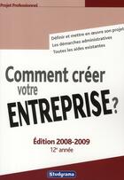 Couverture du livre « Comment créer votre entreprise ? (édition 2008-2009) » de Fosseux Sabine aux éditions Studyrama