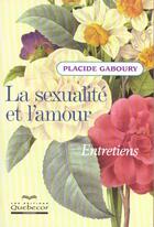 Couverture du livre « La Sexualite Et L'Amour » de Placide Gaboury aux éditions Quebecor