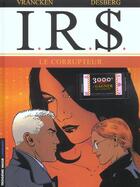 Couverture du livre « I.R.S. Tome 6 : le corrupteur » de Bernard Vrancken et Stephen Desberg aux éditions Lombard