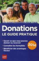 Couverture du livre « Donations ; le guide pratique 2014 » de Sylvie Dibos-Lacroux aux éditions Prat