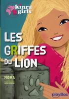 Couverture du livre « Kinra girls t.3 ; les griffes du lion » de Moka et Anne Cresci aux éditions Play Bac