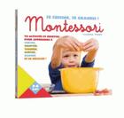 Couverture du livre « Je cuisine, je grandis avec Montessori » de Vanessa Toinet aux éditions Play Bac