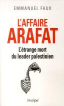 Couverture du livre « L'affaire Yasser Arafat » de Emmanuel Faux aux éditions Archipel