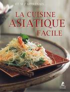 Couverture du livre « La cuisine asiatique facile » de  aux éditions Place Des Victoires