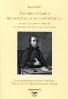 Couverture du livre « Histoire générale des sciences et de la littérature depuis les temps antérieurs à l'histoire grecque jusqu'à nos jours » de Javier Perez Bazo et Juan Andres et Sylvie Baulo et Renaud Cazalbou aux éditions Pu Du Midi